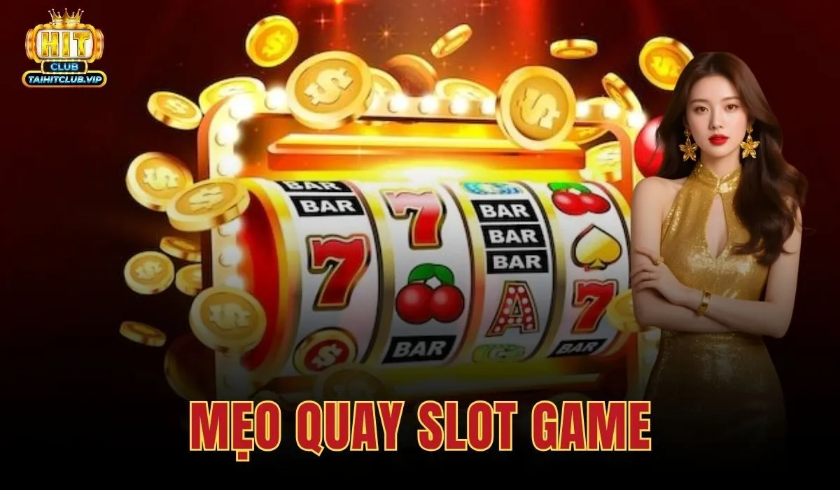 Mẹo Quay Slot Game
